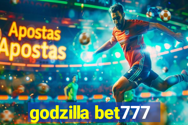 godzilla bet777